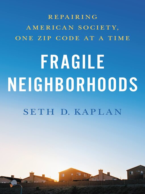 Title details for Fragile Neighborhoods by Seth D. Kaplan - Wait list